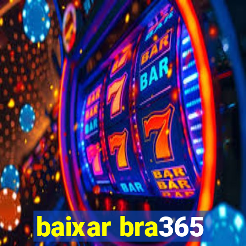 baixar bra365